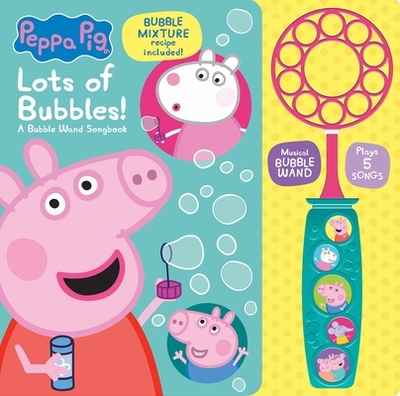 Peppa Pig: Lots of Bubbles! a Bubble Wand Songbook: - - Pi Kids