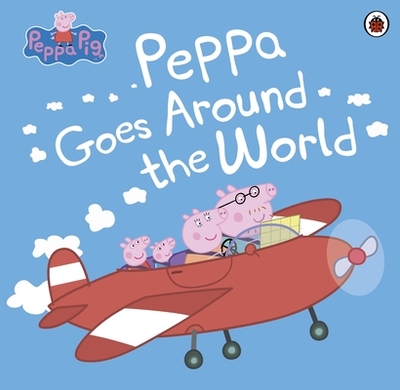 Peppa Pig: Peppa Goes Around the World - Peppa Pig