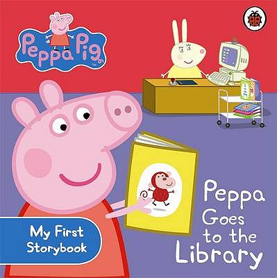 Peppa Pig: Peppa Goes to the Library: My First Storybook - Peppa Pig