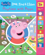 Peppa Pig: Playtime with Peppa Look, Find & Listen Sound Book: -