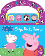 Peppa Pig: Skip, Kick, Jump! Sound Book