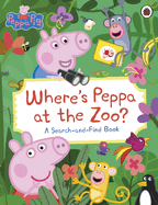 Peppa Pig: Where's Peppa at the Zoo?: A Search-and-Find Book