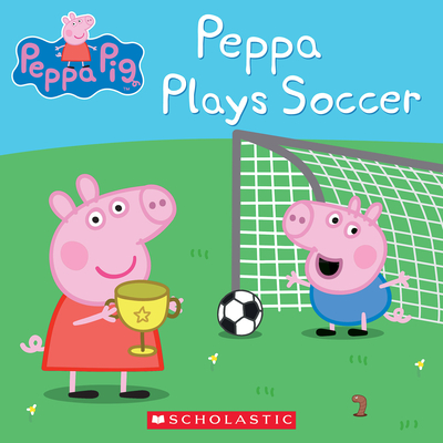 Peppa Plays Soccer (Peppa Pig) - Scholastic