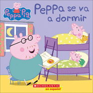 Peppa Se Va a Dormir (Bedtime for Peppa)