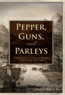 Pepper, Guns, and Parleys: The Dutch East India Company and China, 1662-1681 - Wills, John E, Jr.