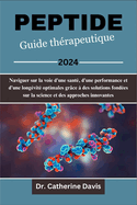 Peptide Guide th?rapeutique 2024: Naviguer sur la voie d'une sant?, d'une performance et d'une long?vit? optimales gr?ce ? des solutions fond?es sur la science et des approches innovantes