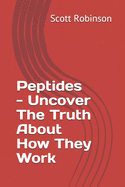 Peptides - Uncover The Truth About How They Work