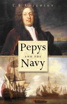 Pepys and the Navy - Knighton, C S