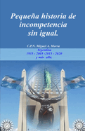 Pequea Historia de Incompetencia Sin Igual.: Argentina 1935-2005-2015