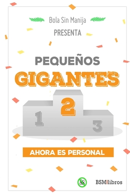 Pequeos Gigantes 2: Ahora es personal - Zurita, Marcos, and Desiderato, Adrin, and Godinez Galay, Francisco