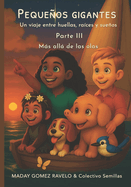 Pequeos Gigantes - Ms all de las olas: Un viaje entre huellas, races y sueos