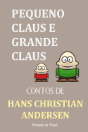 Pequeno Claus e Grande Claus