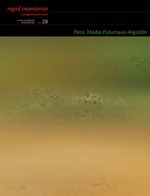 Per Medio Putumayo-Algodn: Rapid Biological and Social Inventories Report 28 - Pitman, Nigel (Editor)