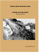 Per Aurora volume primo: Alla ricerca di belle storie d'amore