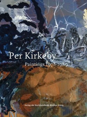 Per Kirkeby: Paintings 1978 - 1989 - Kirkeby, Per (Artist), and Larsen, Ane Hejlskov (Editor)