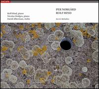 Per Nrgrd: Secret Melodies - David Alberman (violin); Nicolas Hodges (piano); Rolf Hind (piano)