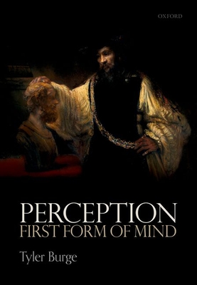Perception: First Form of Mind - Burge, Tyler