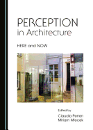 PERCEPTION in Architecture: HERE and NOW