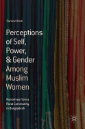 Perceptions of Self, Power, & Gender Among Muslim Women: Narratives from a Rural Community in Bangladesh