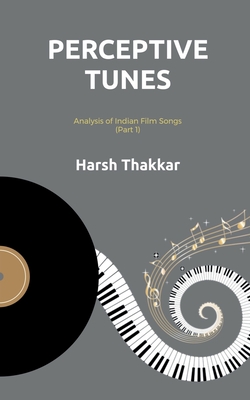 Perceptive Tunes: Analysis of Indian Film Songs - Harsh Thakkar