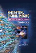 Perceptual Digital Imaging: Methods and Applications