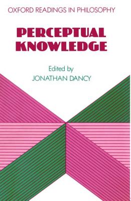 Perceptual Knowledge - Dancy, Jonathan (Editor)