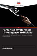 Percer les myst?res de l'intelligence artificielle