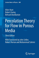 Percolation Theory for Flow in Porous Media - Hunt, Allen, and Ewing, Robert, and Ghanbarian, Behzad