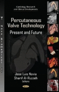 Percutaneous Valve Technology: Present & Future