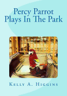 Percy Parrot Plays In The Park