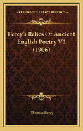 Percy's Relics of Ancient English Poetry V2 (1906)