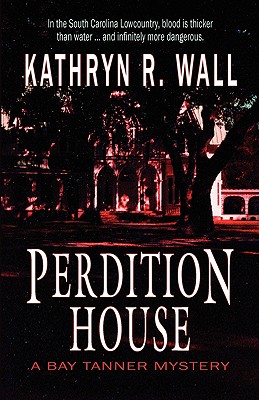 Perdition House - Wall, Kathryn R