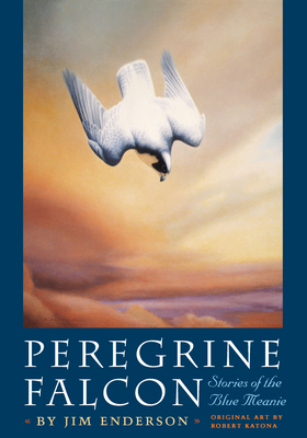 Peregrine Falcon: Stories of the Blue Meanie - Enderson, James H