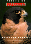 Peregrine Falcons - Savage, Candace, and Forsyth, Adrian (Foreword by)