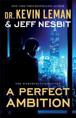 Perfect Ambition - Leman, Kevin, Dr. (Preface by), and Nesbit, Jeff (Preface by)