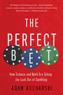 Perfect Bet: How Science and Math Are Taking the Luck Out of Gambling