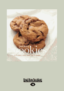 Perfect Cookies: Delicious, Easy and Fun to Make (Large Print 16pt)