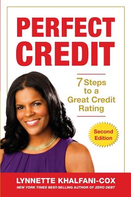 Perfect Credit: 7 Steps to a Great Credit Rating 2nd Edition - Khalfani-Cox, Lynnette