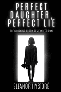 Perfect Daughter, Perfect Lie: The Shocking Story of Jennifer Pan