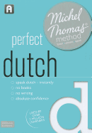 Perfect Dutch (Learn Dutch with the Michel Thomas Method)