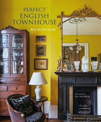 Perfect English Townhouse - Shaw, Ros Byam