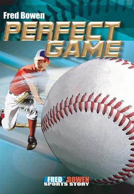 Perfect Game - Bowen, Fred