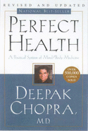 Perfect Health: 10th Anniversary Revised Edition - Chopra, Deepak, M.D.