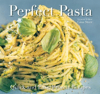 Perfect Pasta: Quick and Easy Recipes