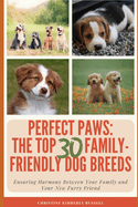 Perfect Paws: The Top 30 Family-Friendly Dog Breeds: Ensuring Harmony Between Your Family and Your New Furry Friend
