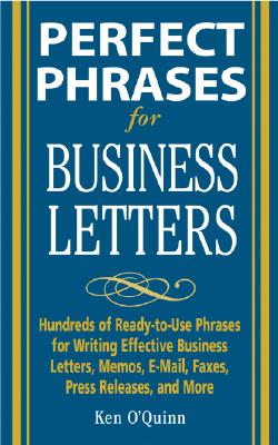 Perfect Phrases for Business Letters - O'Quinn, Ken