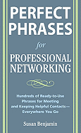 Perfect Phrases for Professional Networking: Hundreds of Ready-To-Use Phrases for Meeting and Keeping Helpful Contacts - Everywhere You Go