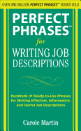 Perfect Phrases for Writing Job Descriptions: Hundreds of Ready-To-Use Phrases for Writing Effective, Informative, and Useful Job Descriptions