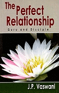 Perfect Relationship: Guru and Disciple