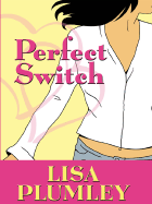 Perfect Switch - Plumley, Lisa